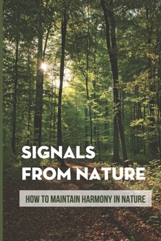 Paperback Signals From Nature: How To Maintain Harmony In Nature: Tao Te Ching Teaching Book