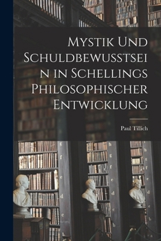 Mysticism and Guilt-Consciousness in Schelling's Philosophical Development