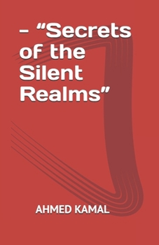 - “Secrets of the Silent Realms”