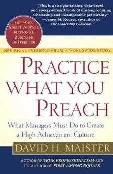 Paperback Practice What You Preach: What Managers Must Do to Create a High Achievement Culture Book