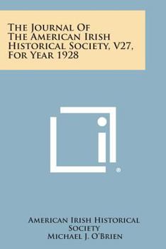 Paperback The Journal of the American Irish Historical Society, V27, for Year 1928 Book