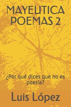 Paperback Mayeutica Poemas 2: ¿Por qué dices que no es poesía? [Spanish] Book