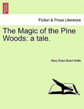 Paperback The Magic of the Pine Woods: A Tale. Book