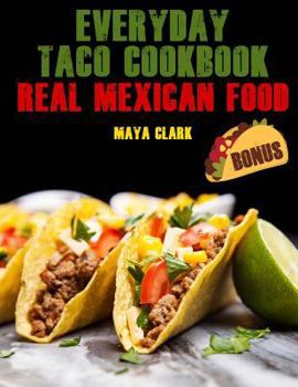 Paperback Everyday Taco Cookbook. Real Mexican Food Book