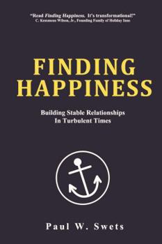 Paperback Finding Happiness: Building Stable Relationships in Turbulent Times Book