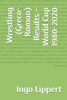 Paperback Wrestling (Greco-Roman) Results - World Cup 1980-2020 Book