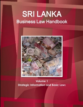 Paperback Sri Lanka Business Law Handbook Volume 1 Strategic Information and Basic Laws Book