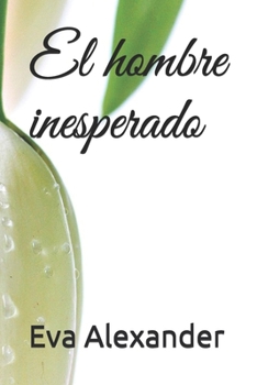 Paperback El hombre inesperado [Spanish] Book