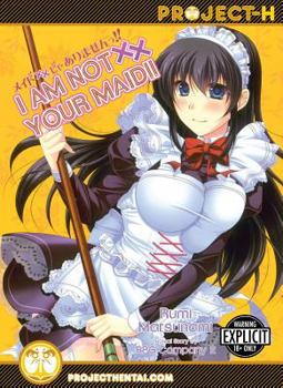 Paperback I Am Not Your Maid!! (Hentai Manga) Book
