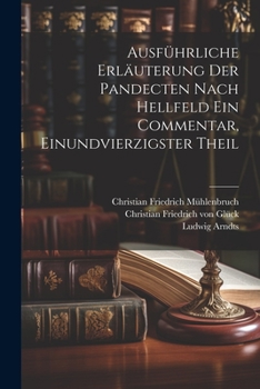 Paperback Ausführliche Erläuterung der Pandecten nach Hellfeld ein Commentar, Einundvierzigster Theil [German] Book