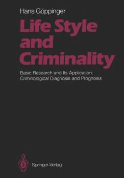Paperback Life Style and Criminality: Basic Research and Its Application: Criminological Diagnosis and Prognosis Book