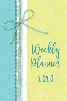Weekly Planner 2020: Floral Weekly Organizer and Monthly Calendar and Schedule Agenda with Notes, To-Do's, Vision Boards and Habit Tracker
