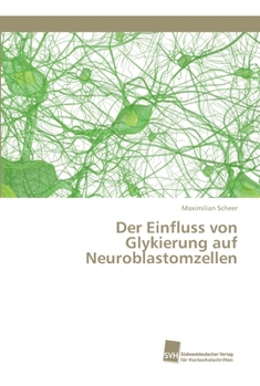 Paperback Der Einfluss von Glykierung auf Neuroblastomzellen [German] Book