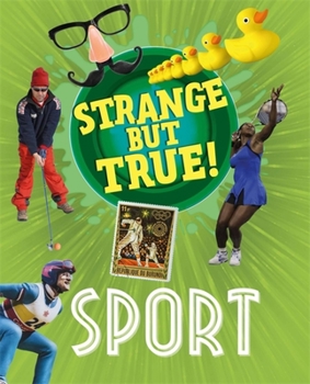 Paperback Strange But True!: Sport Book