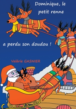 Paperback Dominique le petit renne a perdu son doudou ! [French] Book