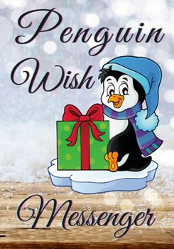 Paperback Penguin Wish Messenger: Send your Wish to the Universe on Christmas Time Book