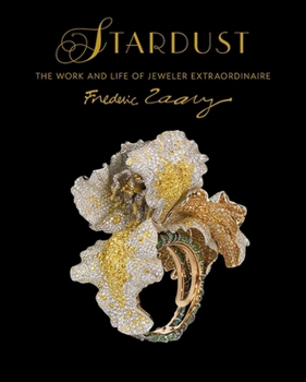 Stardust: The Work and Life of Jeweler Extraordinaire Fr�d�ric Zaavy