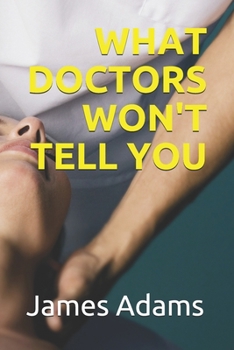 Paperback What Doctors Won't Tell You Book