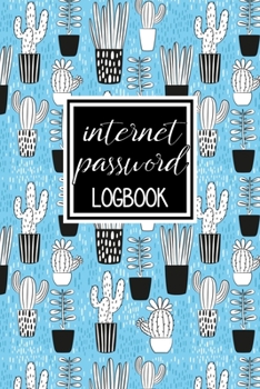 Internet Password Logbook: A Premium Journal To Protect Usernames and Passwords: Perfect For Organization Of Private Login Information