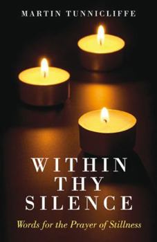 Paperback Within Thy Silence: Words for the Prayer of Stillness Book