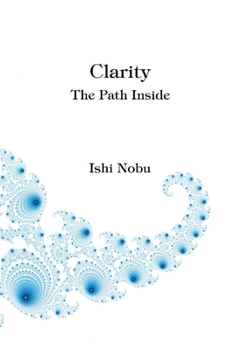 Paperback Clarity: The Path Inside Volume 1 Book