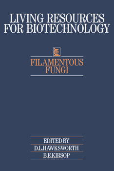 Filamentous Fungi (Living Resources for Biotechnology) - Book  of the Living Resources for Biotechnology