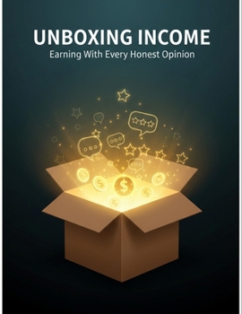 Paperback Unboxing Income: Earning With Every Honest Opinion Book