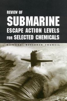 Paperback Review of Submarine Escape Action Levels for Selected Chemicals Book