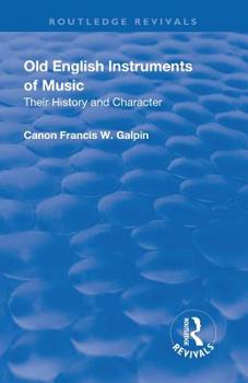 Paperback Revival: Old English Instruments of Music (1910): Their History and Character Book