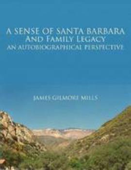 Paperback A Sense of Santa Barbara and Family Legacy Book