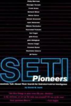 Seti Pioneers: Scientists Talk About Their Search for Extraterrestrial Intelligence