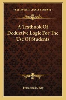 A Textbook Of Deductive Logic For The Use Of Students