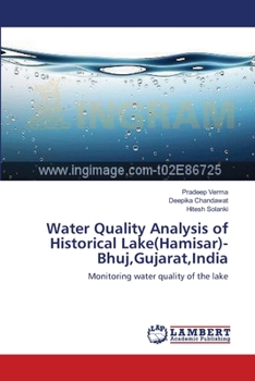 Paperback Water Quality Analysis of Historical Lake(Hamisar)- Bhuj, Gujarat, India Book