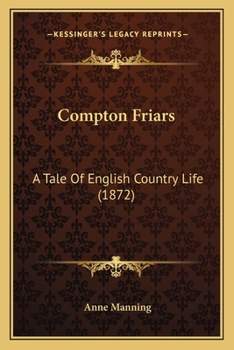 Paperback Compton Friars: A Tale Of English Country Life (1872) Book