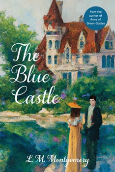 Paperback The Blue Castle (Warbler Classics Annotated Edition) Book
