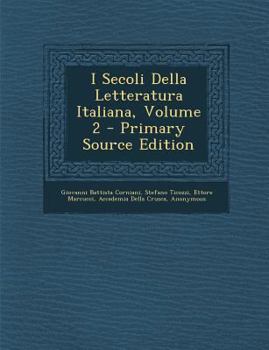 Paperback I Secoli Della Letteratura Italiana, Volume 2 - Primary Source Edition [Italian] Book