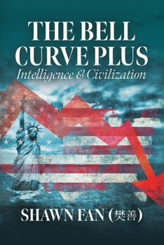 Paperback The Bell Curve Plus: Intelligence and Civilization Book