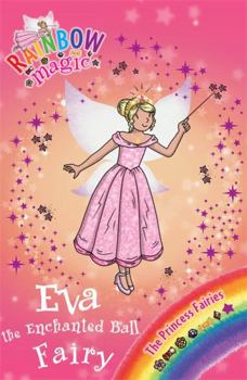 Eva the Enchanted Ball Fairy - Book #112 of the Rainbow Magic