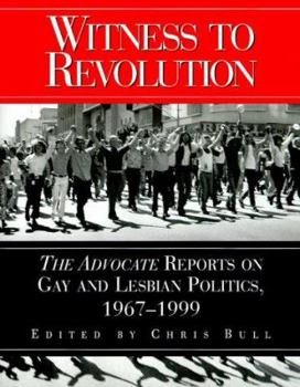 Paperback Witness to Revolution: "The Advocate" Reports on Gay and Lesbian Politics, 19671998 Book