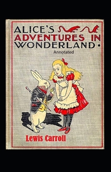 Paperback Alice's Adventures in Wonderland Annotated Book