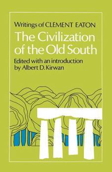 Paperback The Civilization of the Old South: Writings of Clement Eaton Book