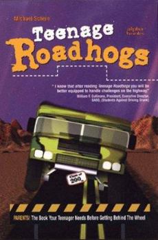Paperback Teenage Roadhogs: What the Driver's Manuals Don't Teach You Book