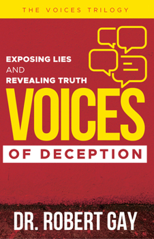 Paperback Voices of Deception: Exposing Lies and Revealing Truth Book