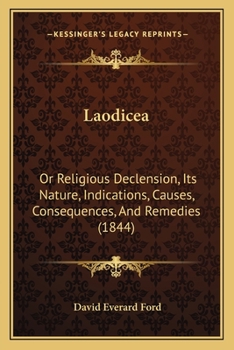 Paperback Laodicea: Or Religious Declension, Its Nature, Indications, Causes, Consequences, And Remedies (1844) Book