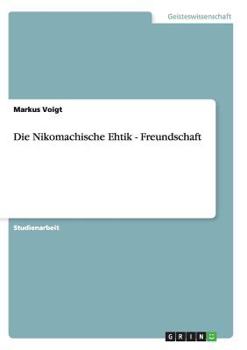 Paperback Die Nikomachische Ehtik - Freundschaft [German] Book