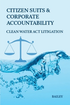 Paperback Citizen Suits and Corporate Accountability: Clean Water Act Litigation Book