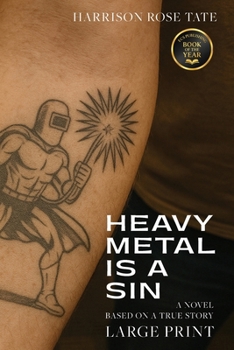 Heavy Metal is a Sin: Based on a True Story