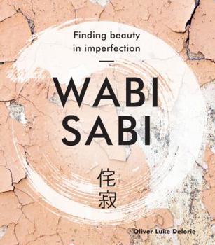 Hardcover Wabi Sabi: Finding Beauty in Imperfection Book