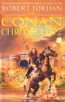 The Conan Chronicles. Volume 2 (Conan, #4-6) - Book  of the Robert Jordan's Conan Novels