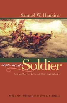 Paperback Simple Story of a Soldier: Life and Service in the 2nd Mississippi Infantry Book